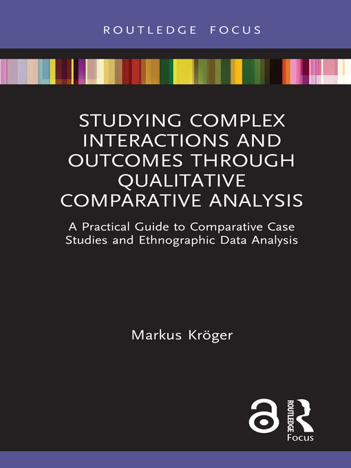 Title details for Studying Complex Interactions and Outcomes Through Qualitative Comparative Analysis by Markus Kröger - Available